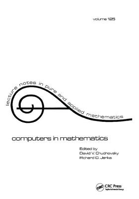 Computers in Mathematics - Chudnovsky, V., and Jenks, Richard D.