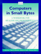 Computers in Small Bytes: A Workbook for Healthcare Professionals - Joos, Irene, PhD, RN, and Whitman, Nancy I, and Smith, Marjorie J, R.N