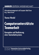 Computerunterstutzte Teamarbeit: Konzeption Und Realisierung Eines Teamarbeitssystems