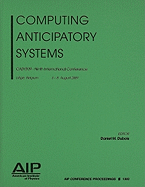 Computing Anticipatory Systems: CASYS '09