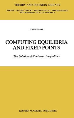 Computing Equilibria and Fixed Points - Zaifu Yang