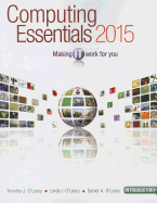 Computing Essentials 2015: Introductory: Making IT Work for You