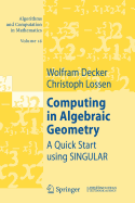 Computing in Algebraic Geometry: A Quick Start Using Singular