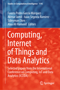Computing, Internet of Things and Data Analytics: Selected papers from the International Conference on Computing, IoT and Data Analytics (ICCIDA)