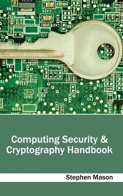 Computing Security & Cryptography Handbook - Mason, Stephen (Editor)