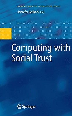 Computing with Social Trust - Golbeck, Jennifer (Editor)