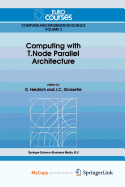 Computing with T.Node Parallel Architecture