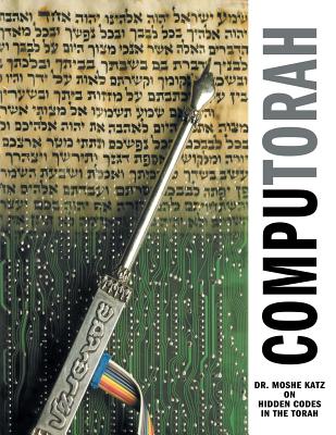 Computorah: Hidden Codes in the Torah - Katz, Moshe, Dr.