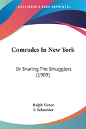 Comrades In New York: Or Snaring The Smugglers (1909)