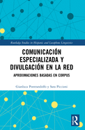 Comunicacin especializada y divulgacin en la red: aproximaciones basadas en corpus