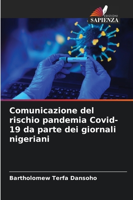 Comunicazione del rischio pandemia Covid-19 da parte dei giornali nigeriani - Dansoho, Bartholomew Terfa