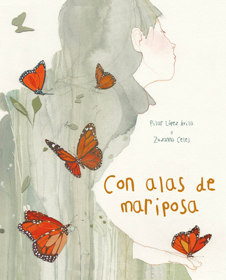 Con Alas de Mariposa (with a Butterfly's Wings) - Lpez vila, Pilar, and Brokenbrow, Jon (Translated by)