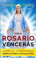 Con el ROSARIO Vencers: Conozca el "MUNDO INVISIBLE" donde ocurre la Batalla Final