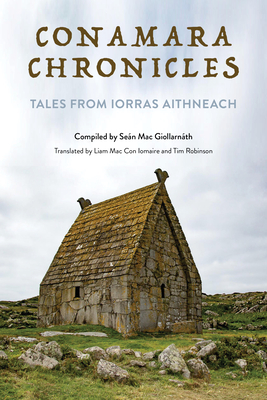 Conamara Chronicles: Tales from Iorras Aithneach - Mac Giollarnth, Sen (Compiled by), and Mac Con Iomaire, Liam (Translated by), and Robinson, Tim (Translated by)