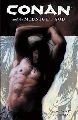 Conan and the Midnight God - Dysart, Joshua, and Howard, Robert E (Creator)
