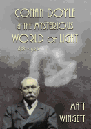 Conan Doyle and the Mysterious World of Light: 1887-1920