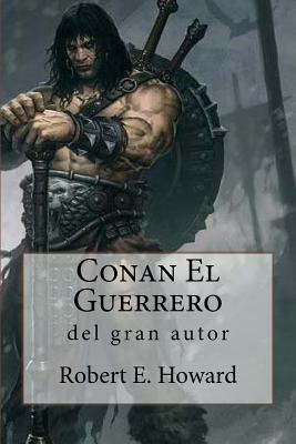 Conan El Guerrero - Rivas, Anton, and Howard, Robert E