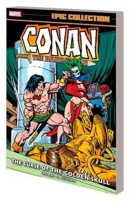 Conan the Barbarian Epic Collection: The Original Marvel Years - The Curse of Th E Golden Skull - Thomas, Roy, and Kane, Gil