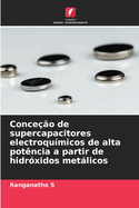 Conceo de supercapacitores electroqumicos de alta potncia a partir de hidrxidos metlicos