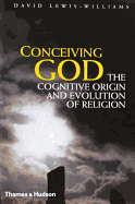 Conceiving God: The Cognitive Origin and Evolution of Religion