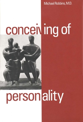 Conceiving of Personality - Robbins, Michael, Dr.