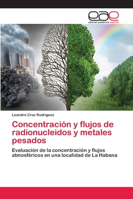 Concentracin y flujos de radionucleidos y metales pesados - Cruz Rodriguez, Leandro