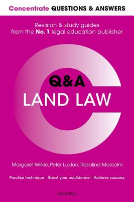 Concentrate Questions and Answers Land Law: Law Q&A Revision and Study Guide - Wilkie, Margaret, and Luxton, Peter, and Malcolm, Rosalind