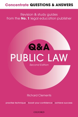 Concentrate Questions and Answers Public Law: Law Q&A Revision and Study Guide - Clements, Richard