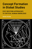 Concept Formation in Global Studies: Post-Western Approaches to Critical Human Knowledge