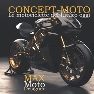 Concept-Moto: Le Motociclette del futuro oggi