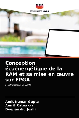 Conception conergtique de la RAM et sa mise en oeuvre sur FPGA - Gupta, Amit Kumar, and Ratnakar, Amrit, and Joshi, Deepanshu