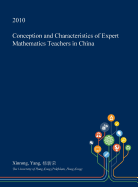 Conception and Characteristics of Expert Mathematics Teachers in China