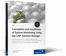 Conception and Installation of System Monitoring Using the SAP Solution Manager: SAP PRESS Essentials 74