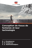 Conception de tissus de fantaisie et leur technologie