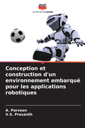Conception et construction d'un environnement embarqu pour les applications robotiques