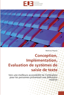 Conception, implmentation, evaluation de systmes de saisie de texte