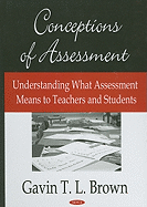 Conceptions of Assessment: Understanding What Assessment Means to Teachers and Students