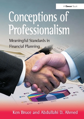 Conceptions of Professionalism: Meaningful Standards in Financial Planning - Bruce, Ken, and Ahmed, Abdullahi D.