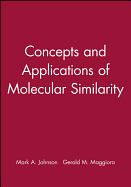 Concepts and applications of molecular similarity