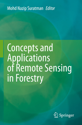 Concepts and Applications of Remote Sensing in Forestry - Suratman, Mohd Nazip (Editor)