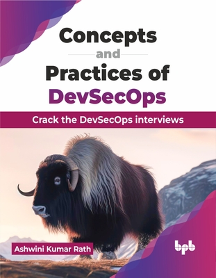 Concepts and Practices of DevSecOps: Crack the DevSecOps interviews (English Edition) - Kumar Rath, Ashwini