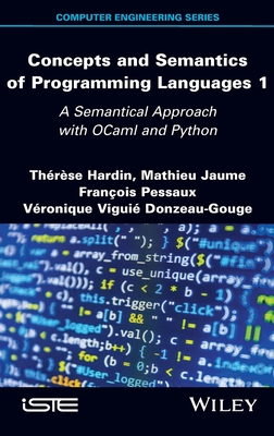 Concepts and Semantics of Programming Languages 1: A Semantical Approach with Ocaml and Python - Hardin, Therese, and Jaume, Mathieu, and Pessaux, Francois