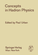 Concepts in Hadron Physics: Proceedings of the X. Internationale Universittswochen Fr Kernphysik 1971 Der Karl-Franzens-Universitt Graz, at Schladming (Steiermark, Austria), 1st March - 13th March 1971