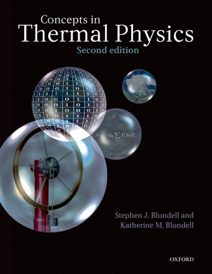 Concepts in Thermal Physics - Blundell, Stephen J, and Blundell, Katherine M
