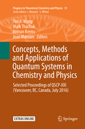 Concepts, Methods and Applications of Quantum Systems in Chemistry and Physics: Selected proceedings of QSCP-XXI  (Vancouver, BC, Canada, July 2016)