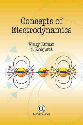 Concepts of Electrodynamics - Kumar, Vinay, and Khajuria, Y.