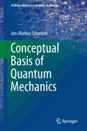 Conceptual Basis of Quantum Mechanics