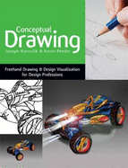 Conceptual Drawing: FreeHand Drawing & Design Visualization for Design Professions - Koncelik, Joseph A, and Reeder, Kevin