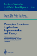 Conceptual Structures: Applications, Implementation and Theory: Third International Conference on Conceptual Structures, Iccs '95, Santa Cruz, CA, USA, August 14 - 18, 1995. Proceedings