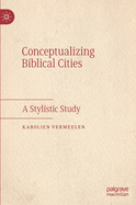 Conceptualizing Biblical Cities: A Stylistic Study